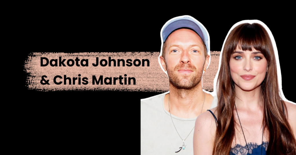 Dakota Johnson & Chris Martin