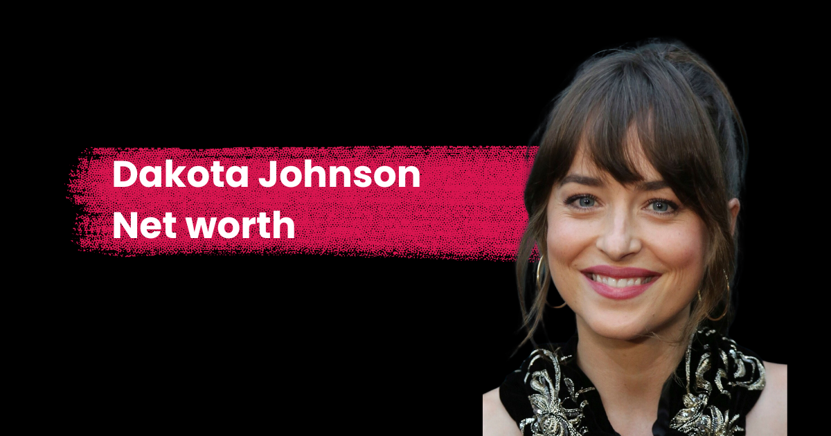 Dakota Johnson Net worth